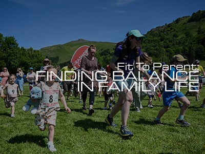 Fit To Parent: Finding Balance in Family Life
